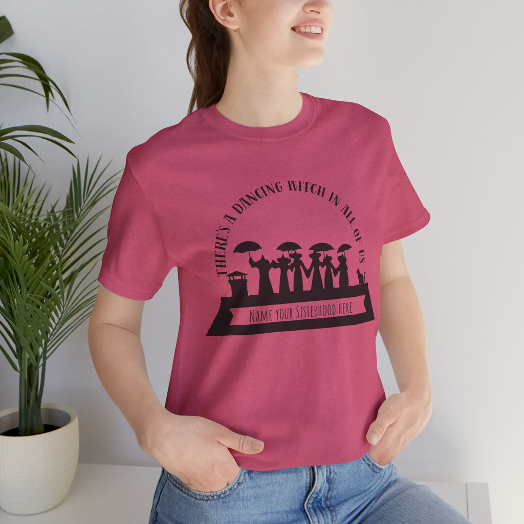 There’s a Dancing Witch in All of Us — Personalized Sisterhood Witch Dance Tee (lighter colors)