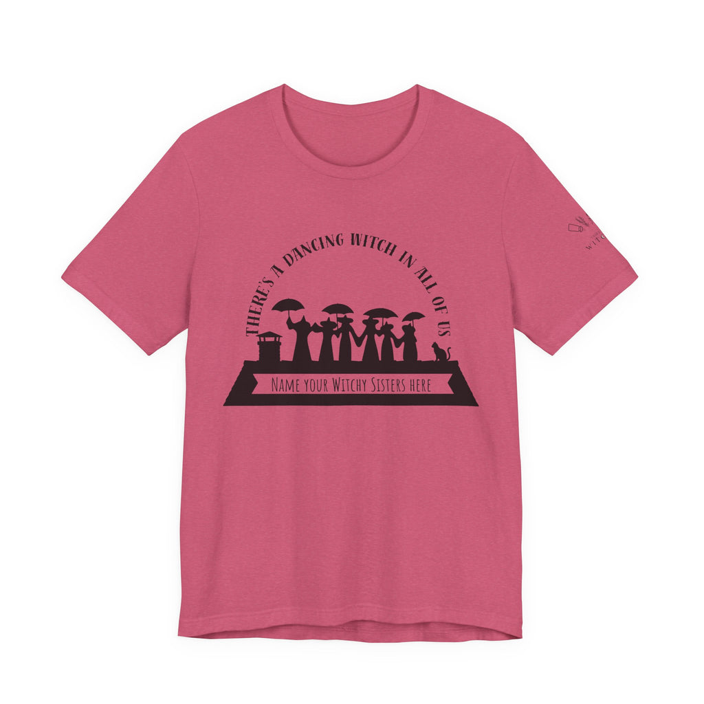 There’s a Dancing Witch in All of Us — Personalized Witch Dance Tee (lighter colors)
